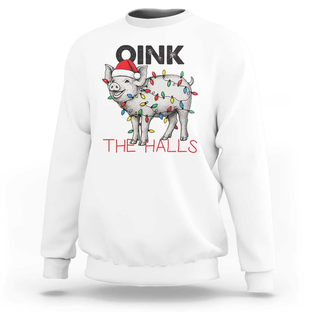 Oink The Halls Sweatshirt Funny Christmas Pig Lover Gift - Wonder Print Shop
