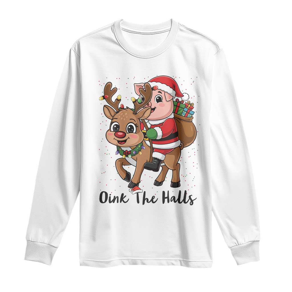 Oink The Halls Long Sleeve Shirt Pig Christmas Farm Life Gift - Wonder Print Shop