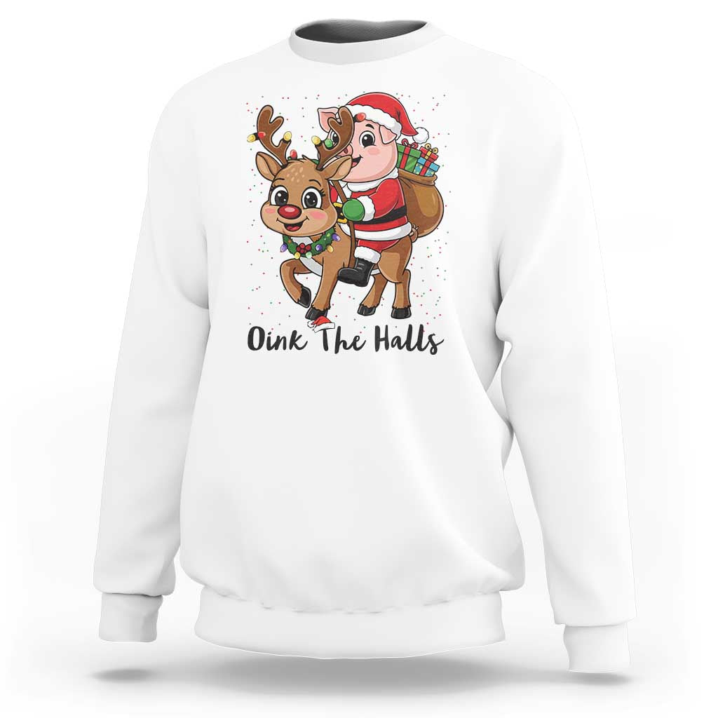 Oink The Halls Sweatshirt Pig Christmas Farm Life Gift - Wonder Print Shop