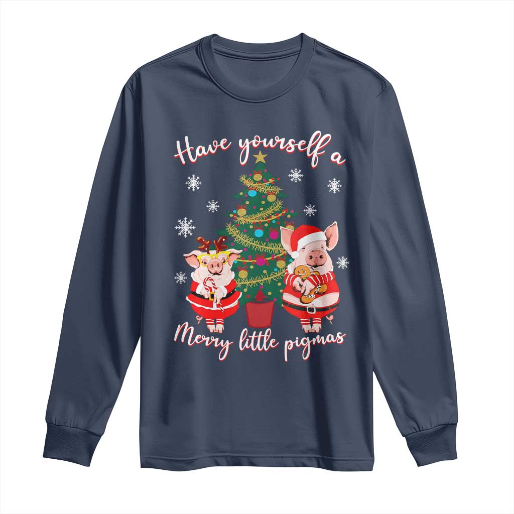 Have Yourself A Merry Little Pigmas Long Sleeve Shirt Christmas Pig Lover Farm Life - Wonder Print Shop