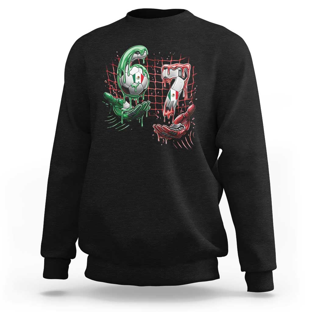 Drip Mexico Soccer Six Seven Meme Sweatshirt Mexicano Supporter Player Gift