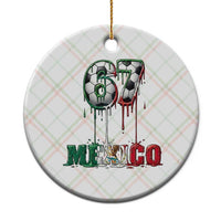 Funny Mexico Soccer 67 Meme Ceramic Ornament Chicano Soccer Lovers