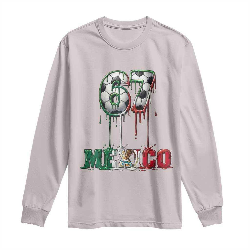Funny Mexico Soccer 67 Meme Long Sleeve Shirt Chicano Soccer Lovers