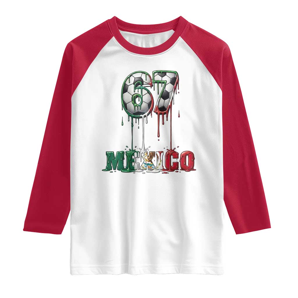 Funny Mexico Soccer 67 Meme Raglan Shirt Chicano Soccer Lovers