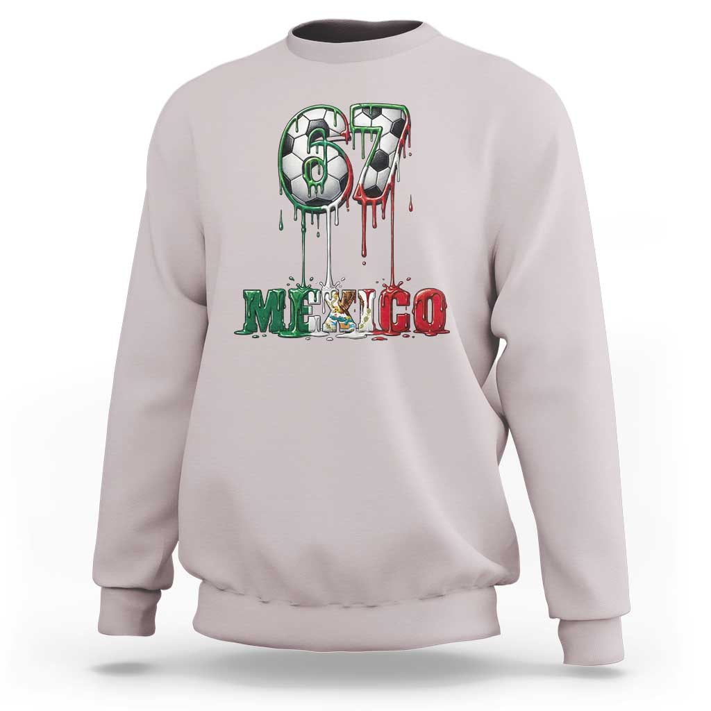 Funny Mexico Soccer 67 Meme Sweatshirt Chicano Soccer Lovers