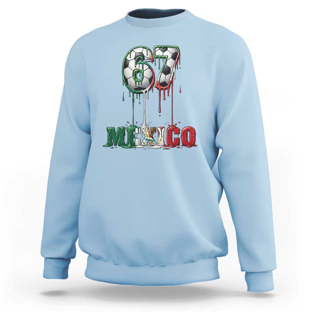 Funny Mexico Soccer 67 Meme Sweatshirt Chicano Soccer Lovers