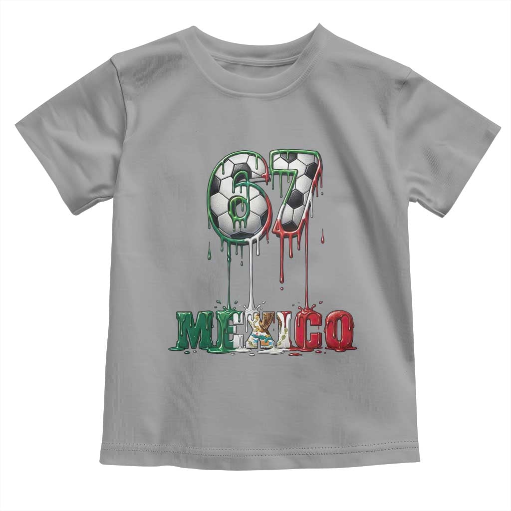 Funny Mexico Soccer 67 Meme Toddler T Shirt Chicano Soccer Lovers