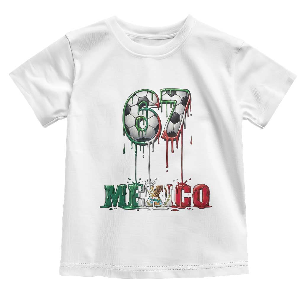 Funny Mexico Soccer 67 Meme Toddler T Shirt Chicano Soccer Lovers