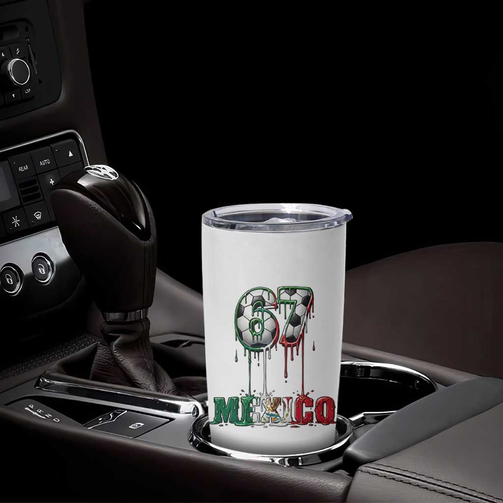 Funny Mexico Soccer 67 Meme Tumbler Cup Chicano Soccer Lovers
