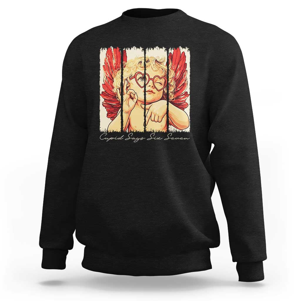 Retro Cupid Says Six Seven Sweatshirt 67 Valentines Day