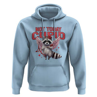 Funny Raccoon Cupid Anti Valentine Hoodie Not Today Cupid