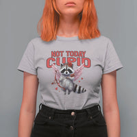 Funny Raccoon Cupid Anti Valentine T Shirt For Women Not Today Cupid