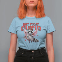 Funny Raccoon Cupid Anti Valentine T Shirt For Women Not Today Cupid