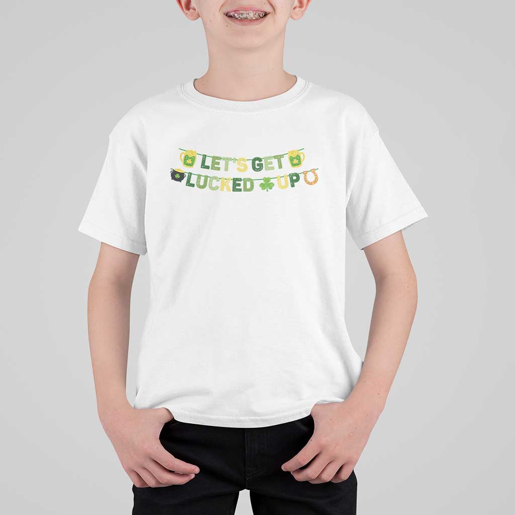 Lets Get Lucked Up T Shirt For Kid St Patricks Day Drinking