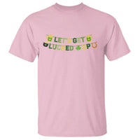 Lets Get Lucked Up T Shirt St Patricks Day Drinking