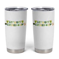 Lets Get Lucked Up Tumbler Cup St Patricks Day Drinking