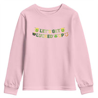 Lets Get Lucked Up Youth Sweatshirt St Patricks Day Drinking