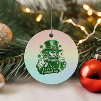 Lets Get Lucked Up Ceramic Ornament St Patricks Day Party Humor