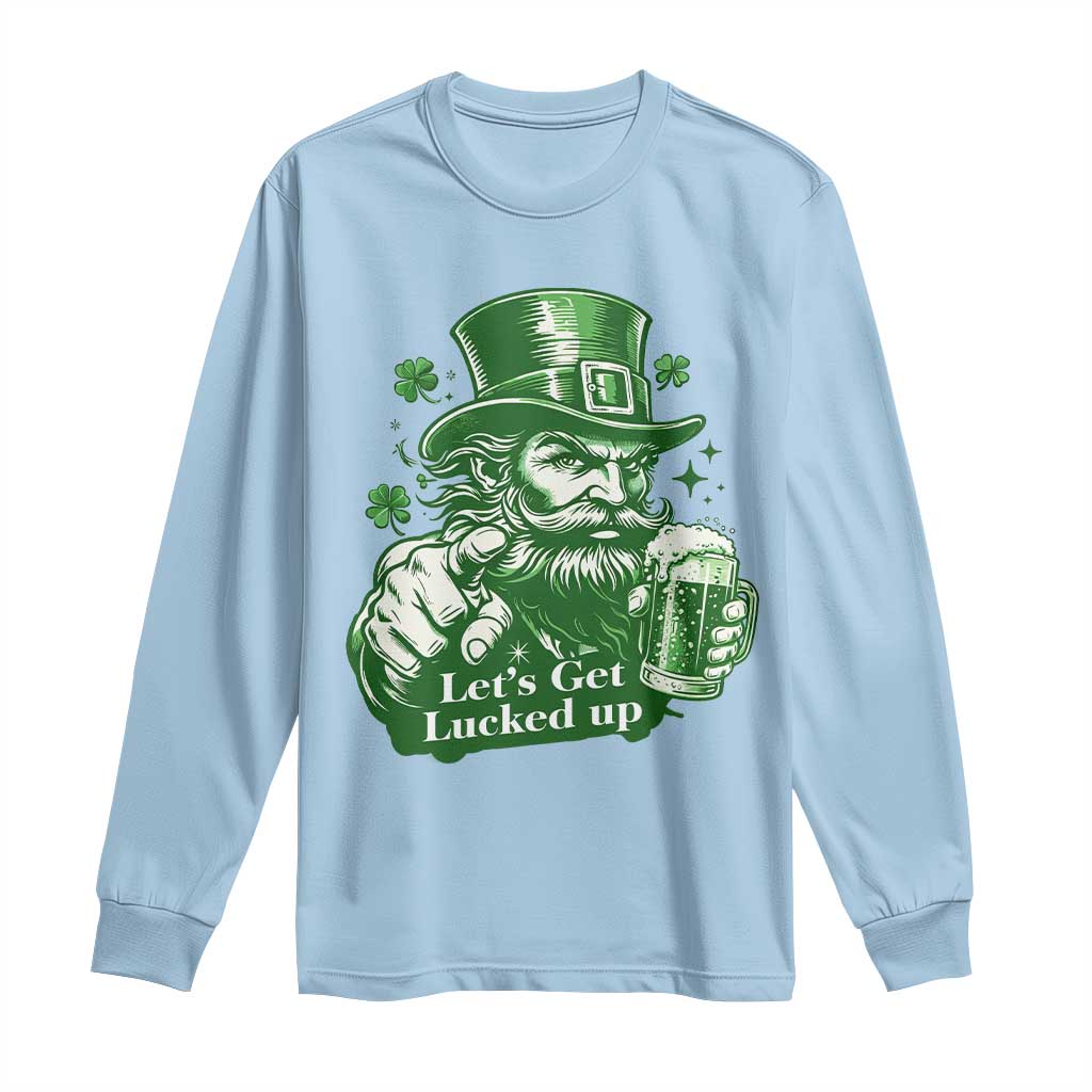 Lets Get Lucked Up Long Sleeve Shirt St Patricks Day Party Humor
