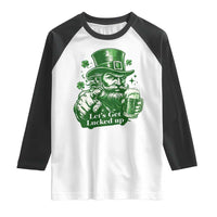 Lets Get Lucked Up Raglan Shirt St Patricks Day Party Humor
