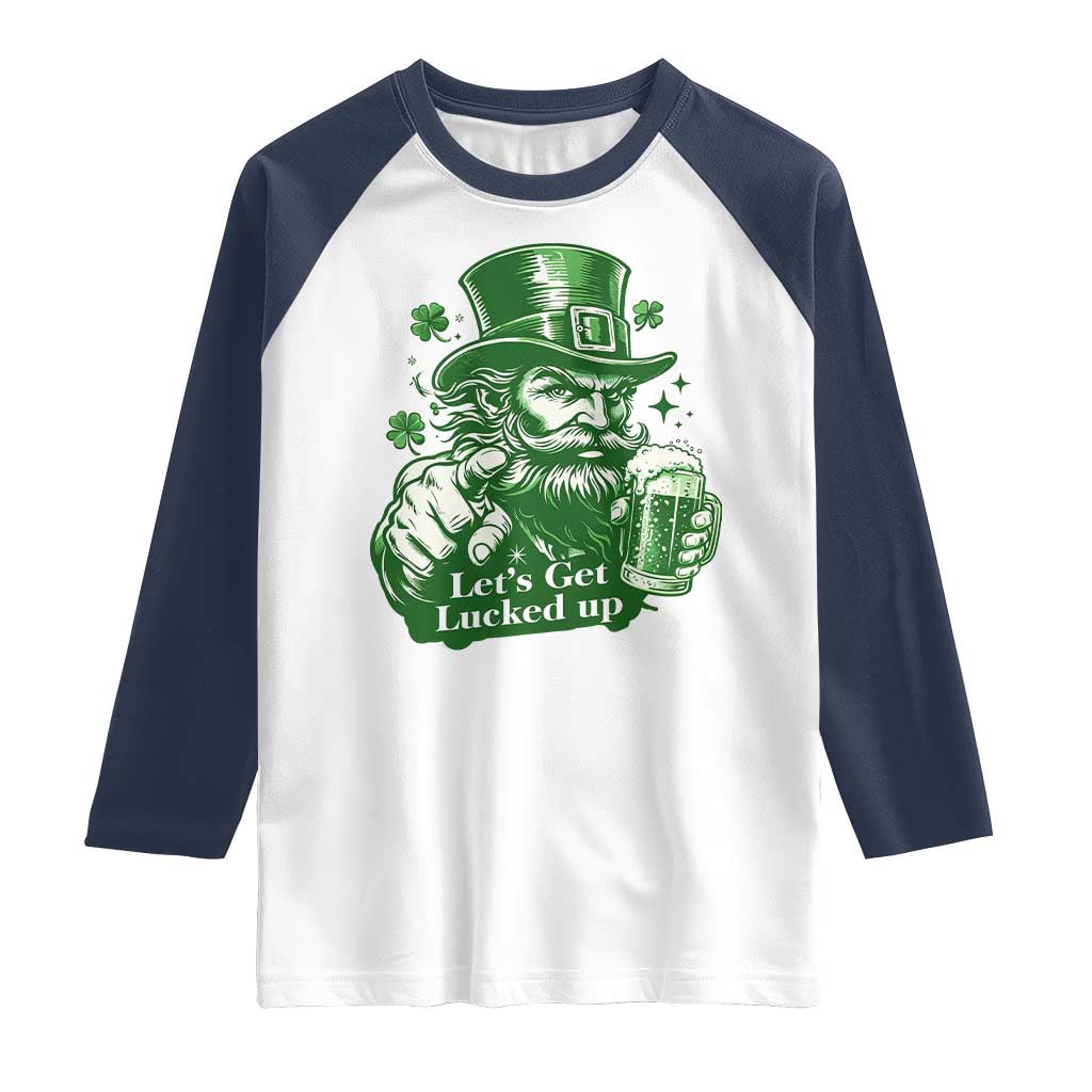 Lets Get Lucked Up Raglan Shirt St Patricks Day Party Humor