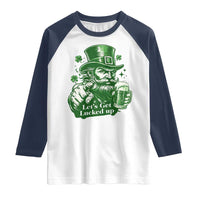 Lets Get Lucked Up Raglan Shirt St Patricks Day Party Humor