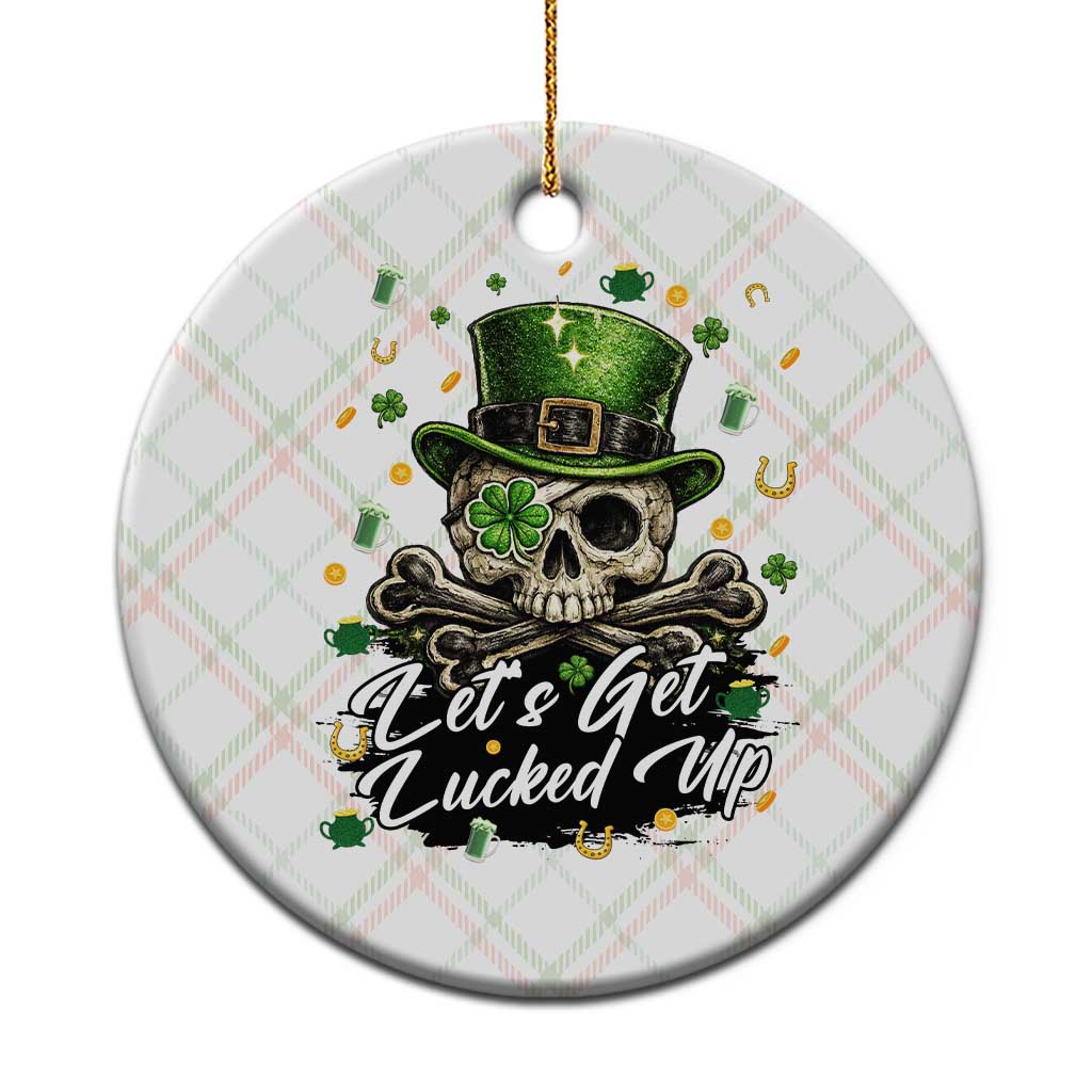 Lets Get Lucked Up Ceramic Ornament Lucky Skeleton St Patricks Day