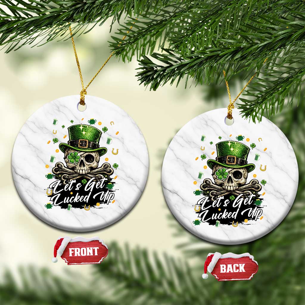 Lets Get Lucked Up Ceramic Ornament Lucky Skeleton St Patricks Day