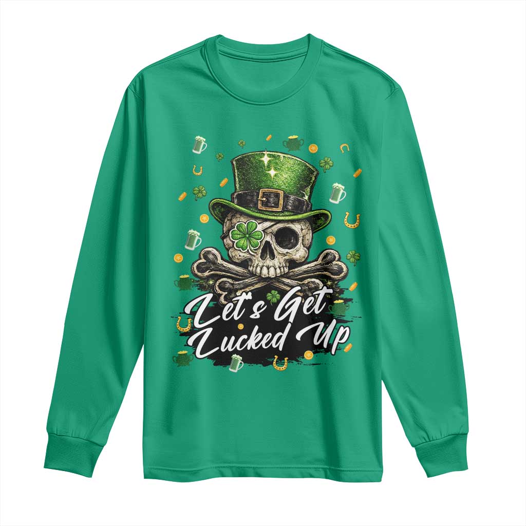 Lets Get Lucked Up Long Sleeve Shirt Lucky Skeleton St Patricks Day