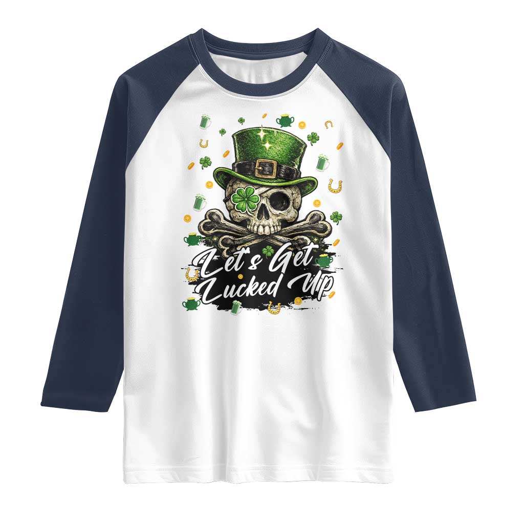 Lets Get Lucked Up Raglan Shirt Lucky Skeleton St Patricks Day