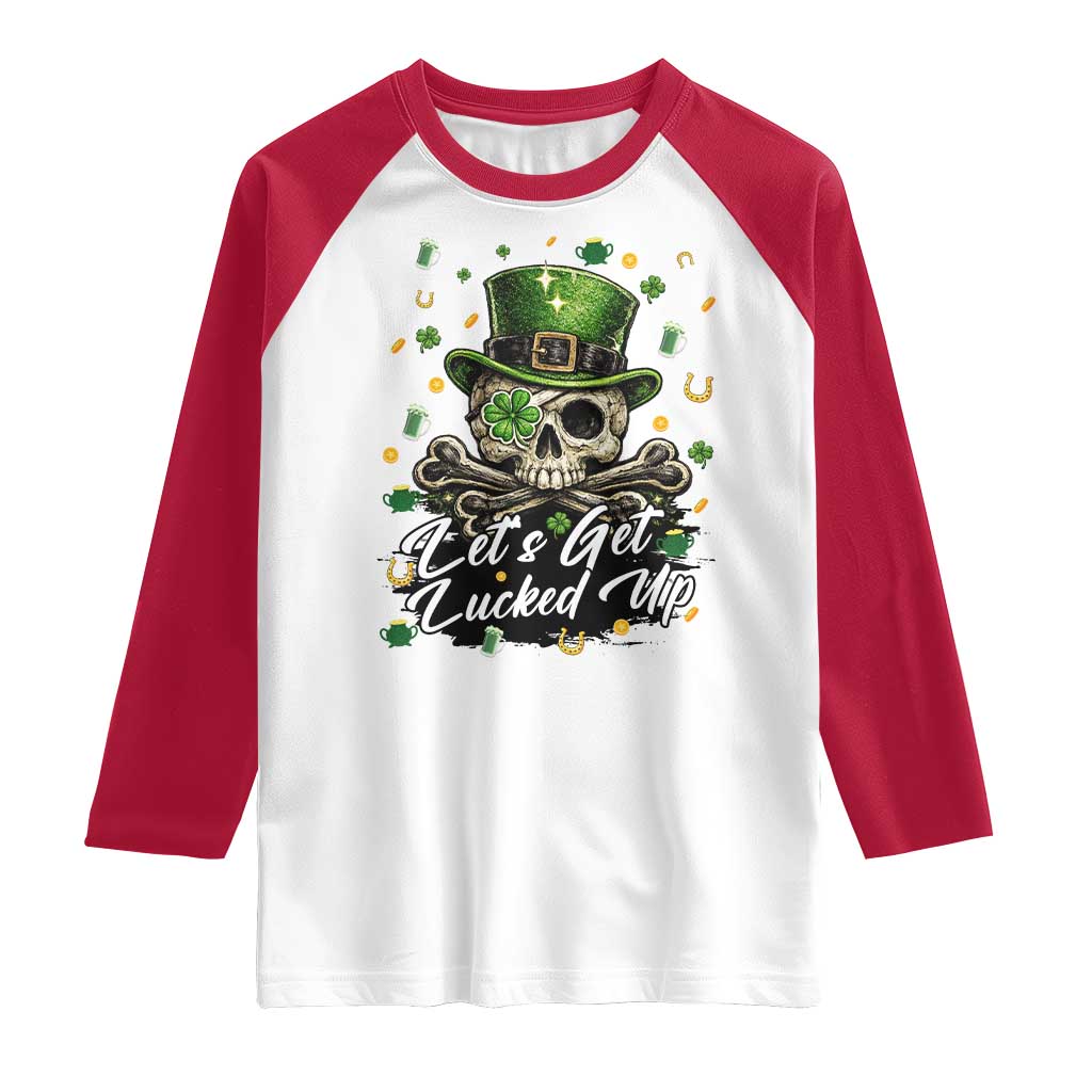 Lets Get Lucked Up Raglan Shirt Lucky Skeleton St Patricks Day