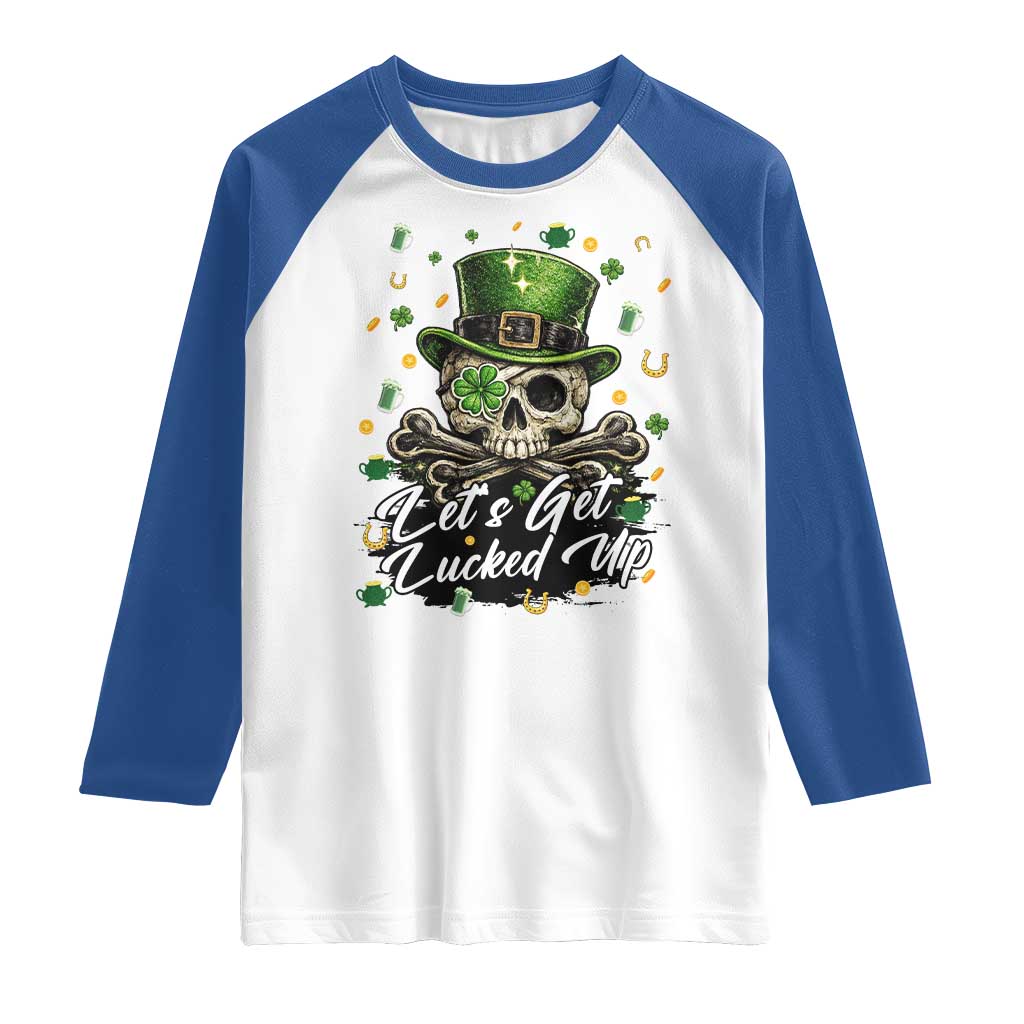 Lets Get Lucked Up Raglan Shirt Lucky Skeleton St Patricks Day