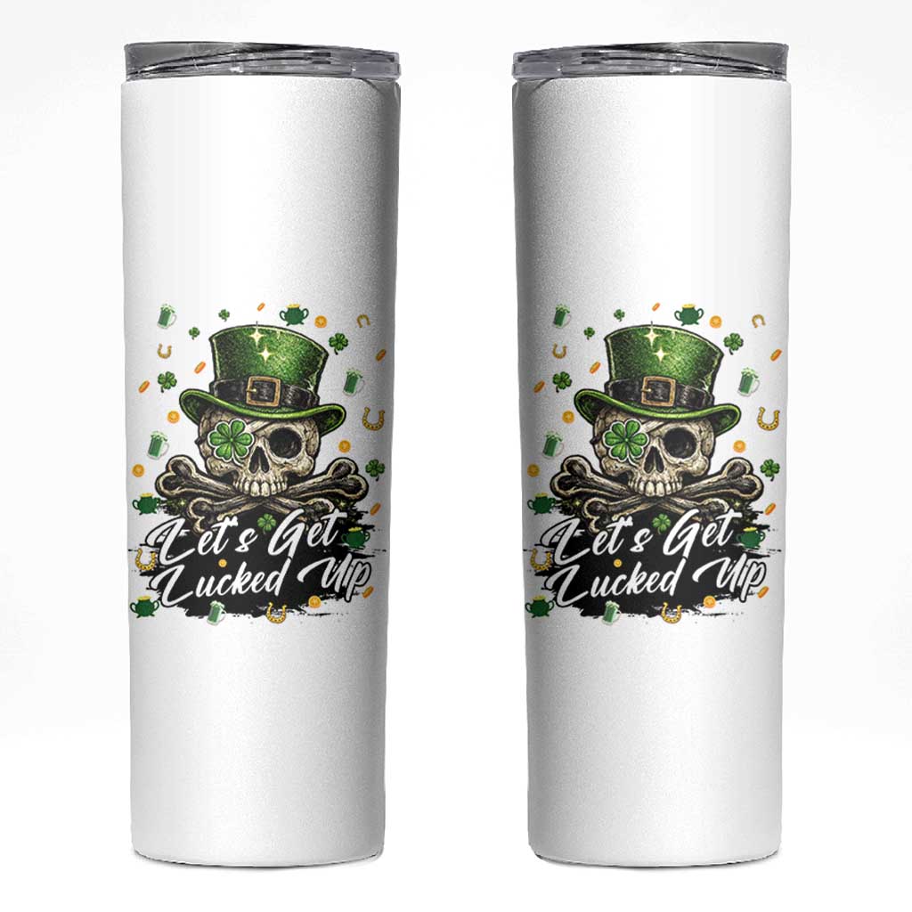 Lets Get Lucked Up Skinny Tumbler Lucky Skeleton St Patricks Day
