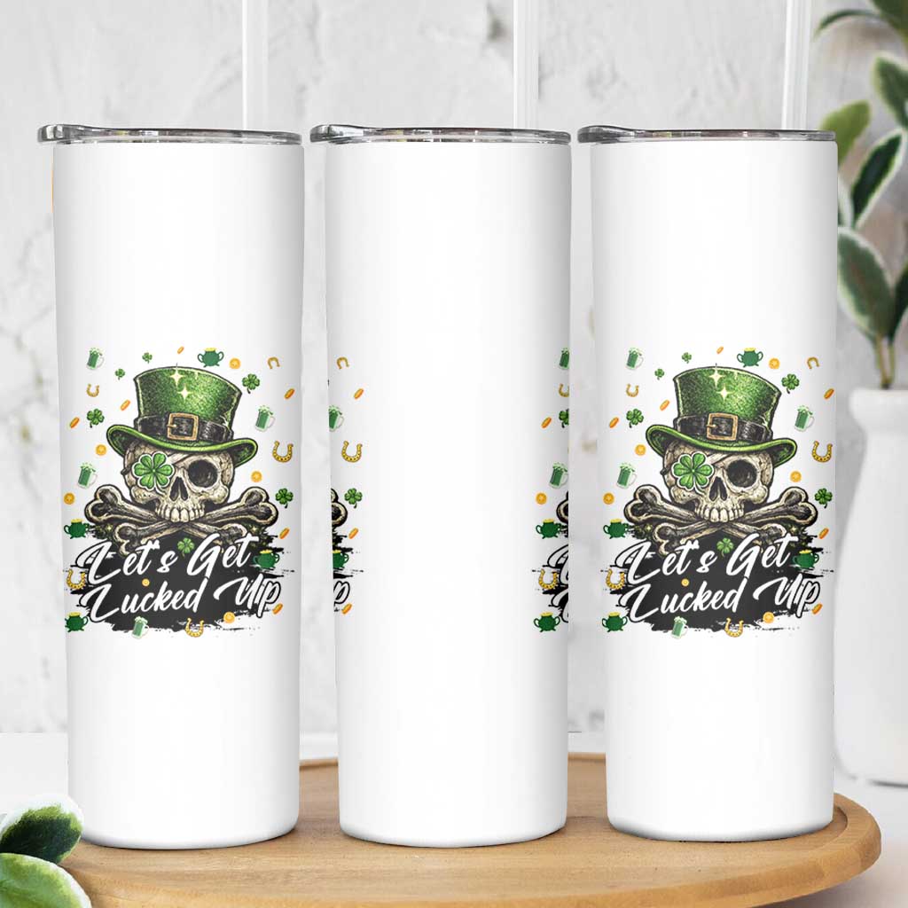 Lets Get Lucked Up Skinny Tumbler Lucky Skeleton St Patricks Day