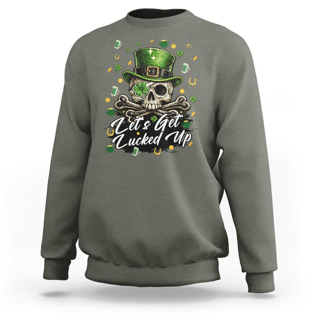 Lets Get Lucked Up Sweatshirt Lucky Skeleton St Patricks Day
