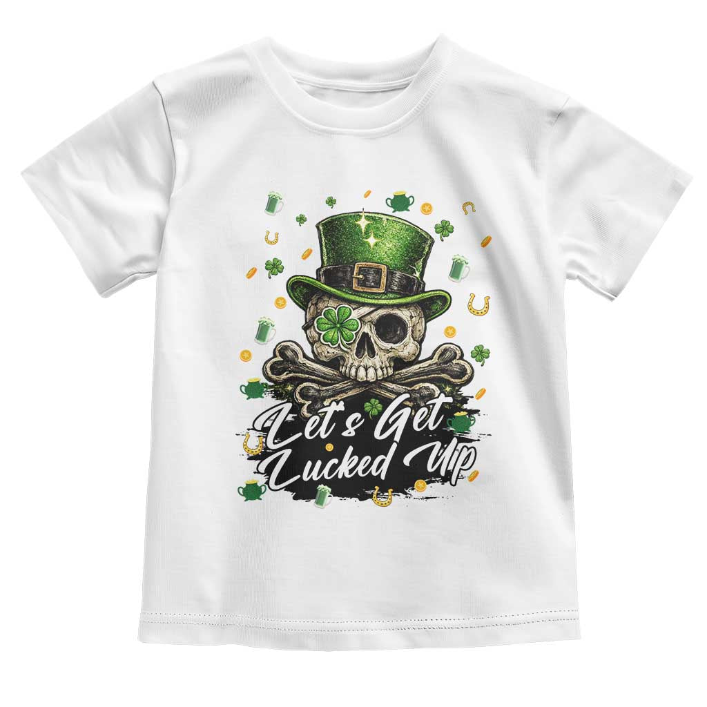 Lets Get Lucked Up Toddler T Shirt Lucky Skeleton St Patricks Day