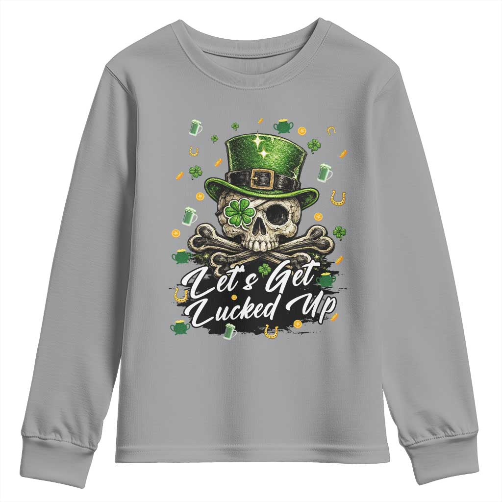 Lets Get Lucked Up Youth Sweatshirt Lucky Skeleton St Patricks Day