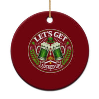 Lets Get Lucked Up Ceramic Ornament Funny Saint Patricks Day Lucky Drinking