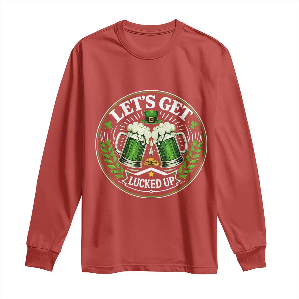 Lets Get Lucked Up Long Sleeve Shirt Funny Saint Patricks Day Lucky Drinking