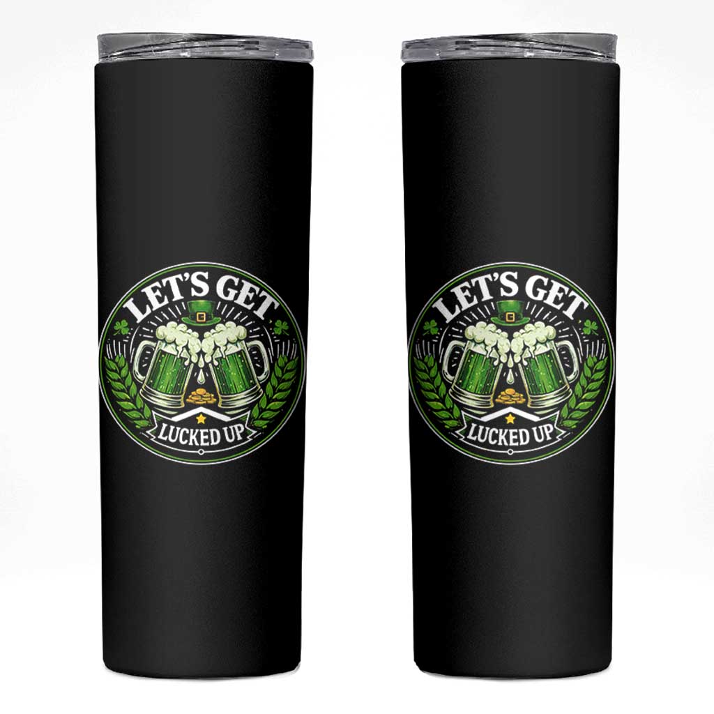 Lets Get Lucked Up Skinny Tumbler Funny Saint Patricks Day Lucky Drinking