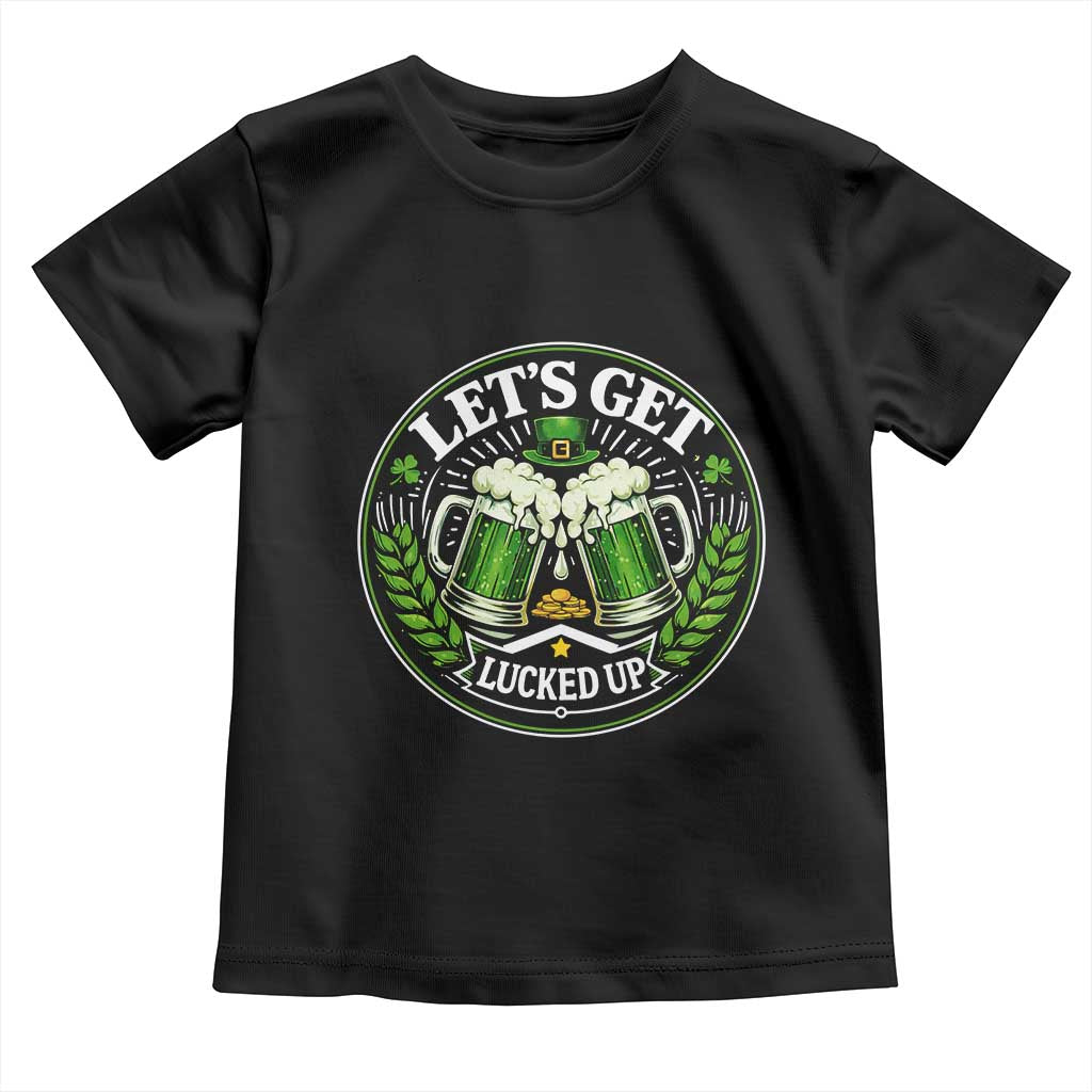Lets Get Lucked Up Toddler T Shirt Funny Saint Patricks Day Lucky Drinking