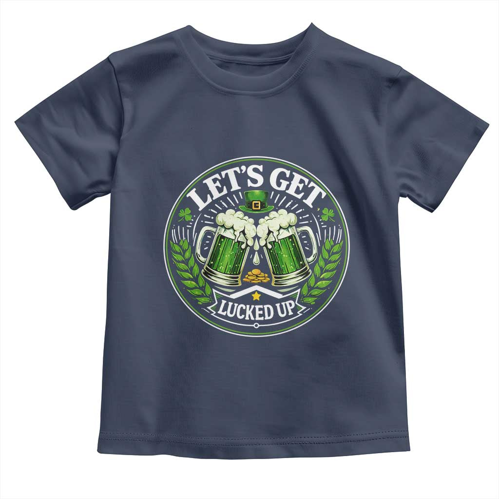 Lets Get Lucked Up Toddler T Shirt Funny Saint Patricks Day Lucky Drinking