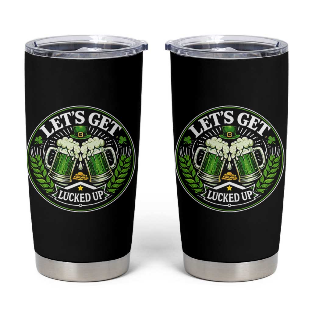 Lets Get Lucked Up Tumbler Cup Funny Saint Patricks Day Lucky Drinking