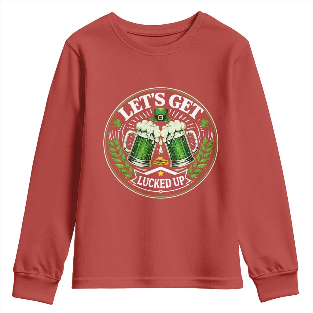 Lets Get Lucked Up Youth Sweatshirt Funny Saint Patricks Day Lucky Drinking