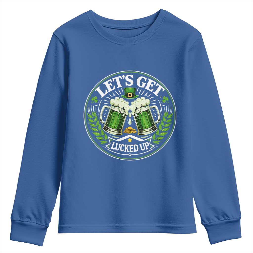 Lets Get Lucked Up Youth Sweatshirt Funny Saint Patricks Day Lucky Drinking