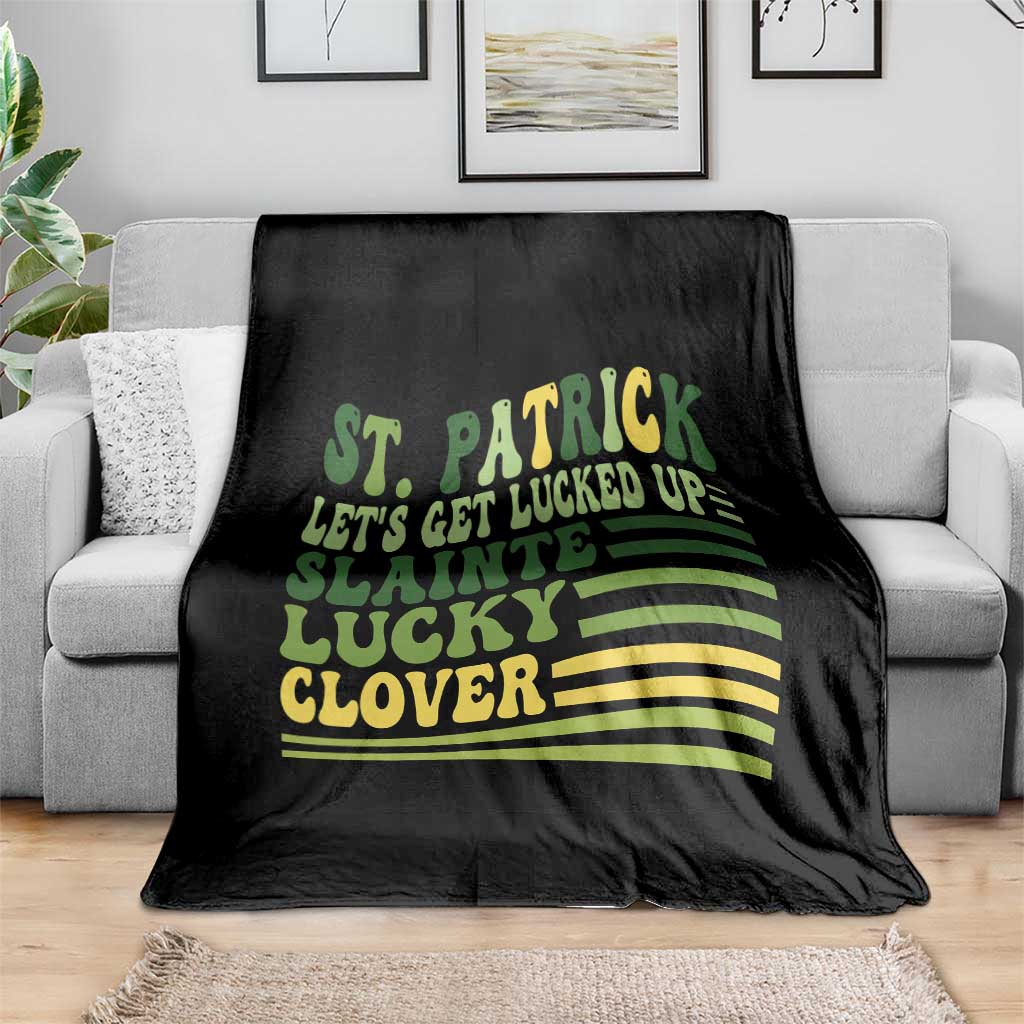 Lets Get Lucked Up Throw Blanket Funny St Patricks Day