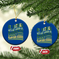 Lets Get Lucked Up Ceramic Ornament Funny St Patricks Day