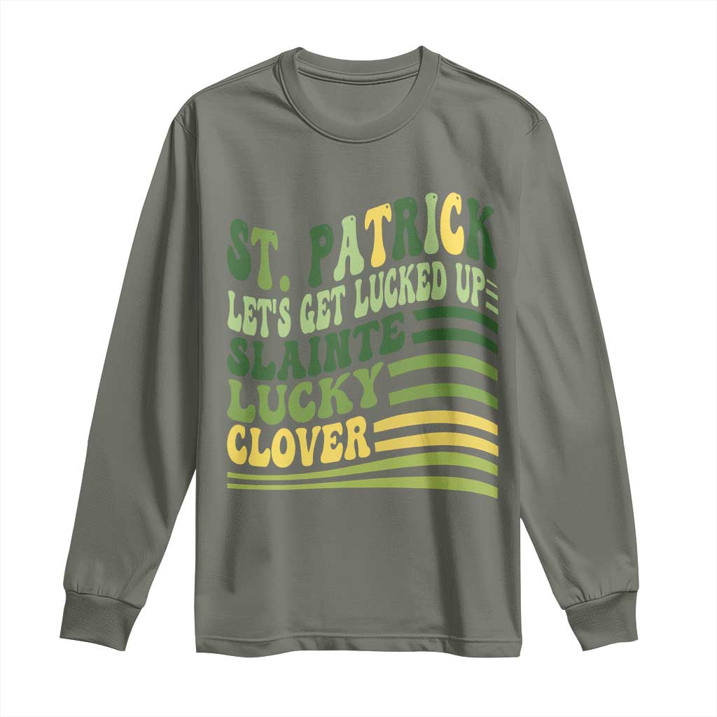 Lets Get Lucked Up Long Sleeve Shirt Funny St Patricks Day