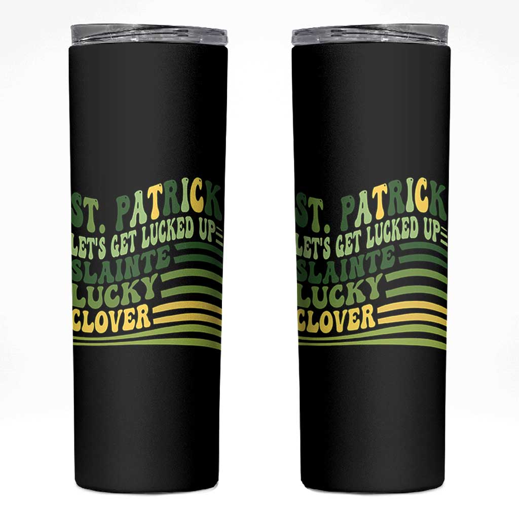 Lets Get Lucked Up Skinny Tumbler Funny St Patricks Day