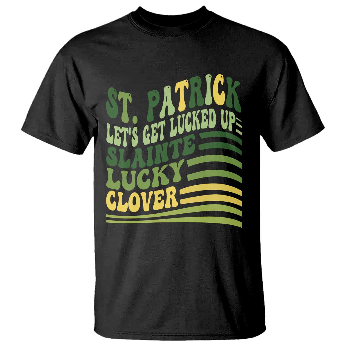 Lets Get Lucked Up T Shirt Funny St Patricks Day